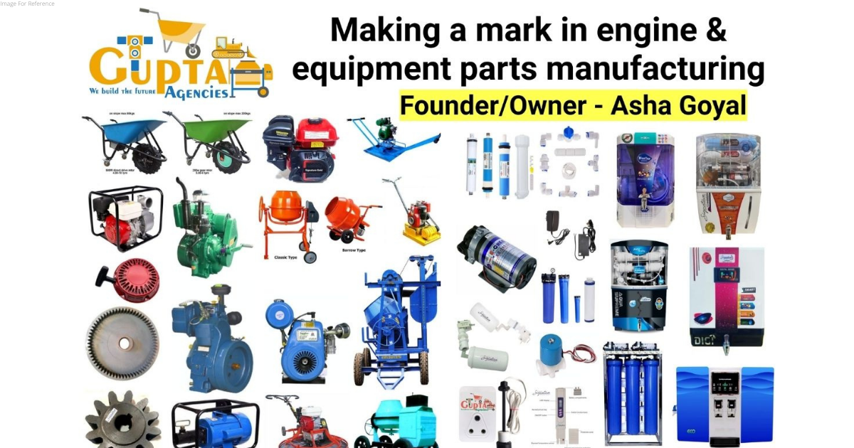 Asha Goyal, Founder & Owner of Gupta agencies: making a mark in the manufacturing industry for engines & spare parts